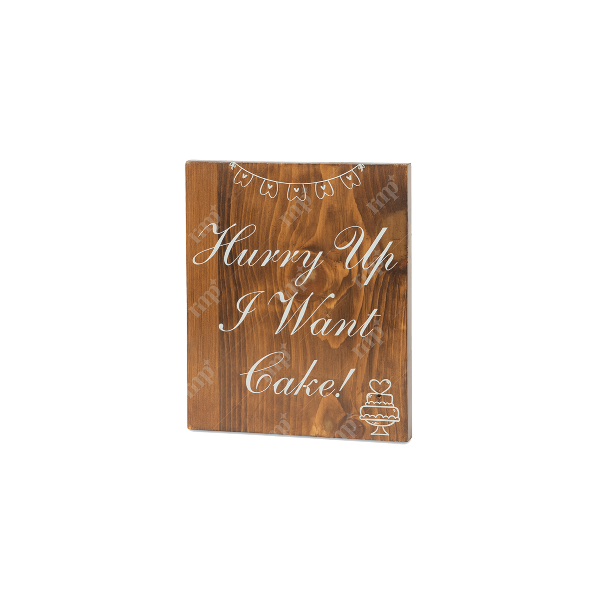 Hurry up I want cake sign By Rent My Party - Wood Signage