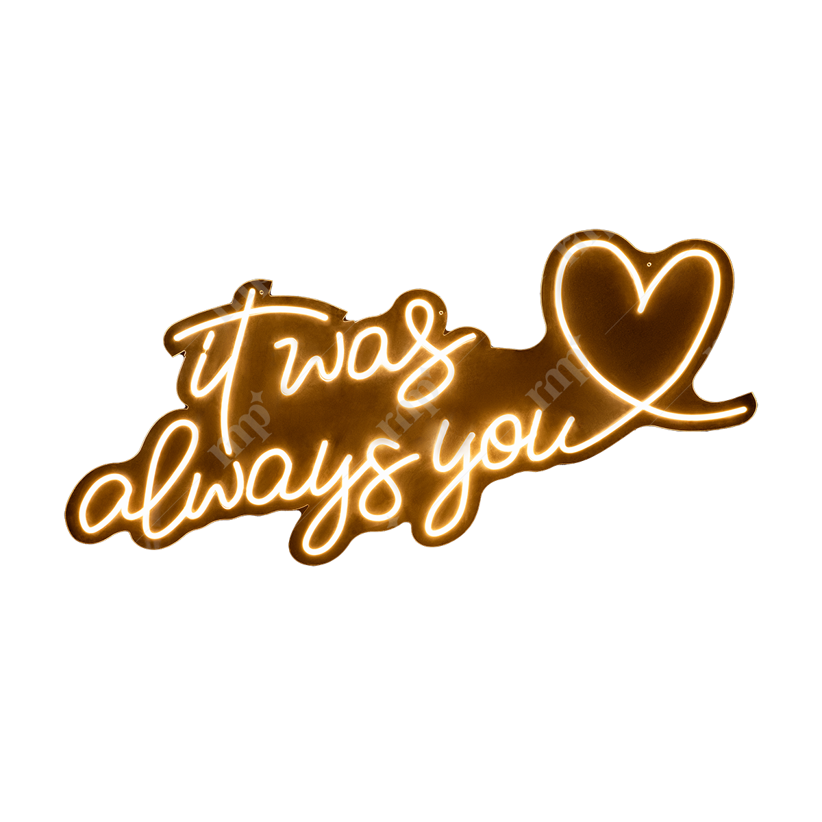It was always you By Rent My Party - Neon Signs